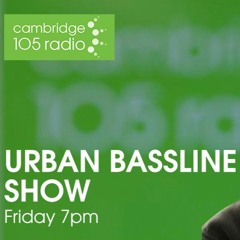 Urban Bassline Show 16 - 04 - 21 Cambridge 105FM