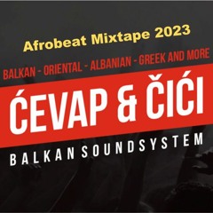 CevapundCici Best of Afrobeat Mixtape 2023
