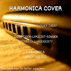 JOKHON SOMOY THOMKA DARAY HARMONICA COVER