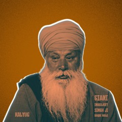 Kalyug Feat. Giani Inderjeet Singh Ji Raqbe Wale Prod by Sikhfinity