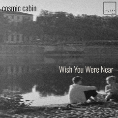 Wish You Were Near