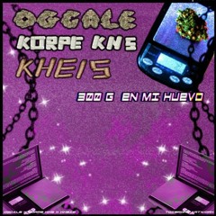 OGCALE X KORPE KNSE X KHEIS - 300G EN MI HUEVO