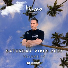 JM Grana Presents Saturday Vibes Macao Altea 2023 Vol.03