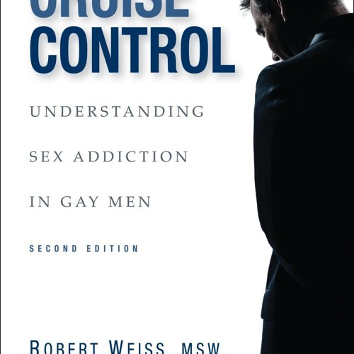 get⚡[PDF]❤ Cruise Control: Understanding Sex Addiction in Gay Men
