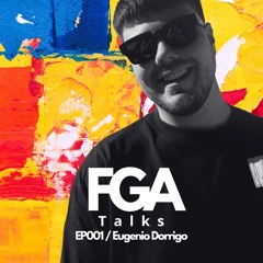 Eugenio Dorrigo | FGA Talks #001