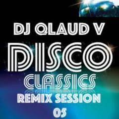 DISCO CLASSICS REMIX SESSION 05