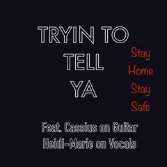 Tryin To Tell Ya (Feat. Cassius On Guitar)