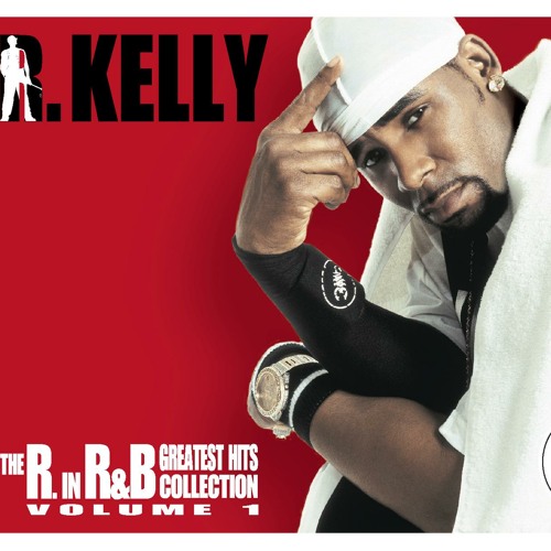 Stream R. Kelly | Listen to The R in R&B - Greatest Hits playlist ...