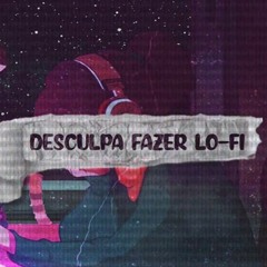 SzKairo - Me Desculpa Fazer Lo-Fi
