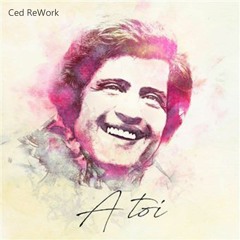 Joe Dassin - A Toi (Ced ReWork)