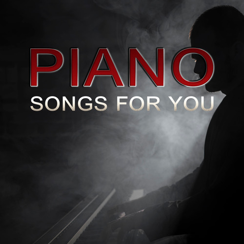 Stream Happy Piano Music | Listen to Piano Songs for You playlist ...