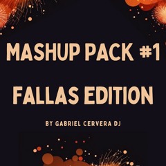 GABRIELCERVRADJ MASHUP PACK #1 FALLAS EDITION