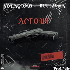 YoungDmo x Bleezy10k - Act out