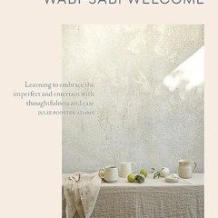 Wabi-Sabi Welcome: Learning to Embrace the Imperfect and Entertain with Thoughtfulness and Ease Eb