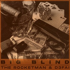 The Rocketman & D3FAI - Big Blind