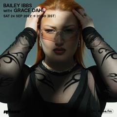 Bailey Ibbs with Grace Dahl - Rinse FM September 2022