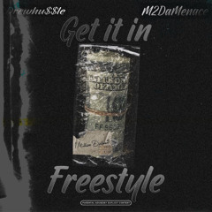 Get It In Freestyle Ft.DrewHu$$le