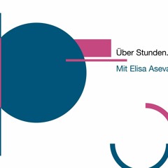 D.S#33 Über Stunden - Elisa Aseva