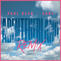 Abenteuerland (Paul Keen x SANE Remix) [feat. PUR]