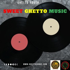 Ghetto Youth - Sweet Ghetto Music