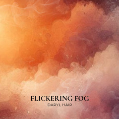 Flickering Fog