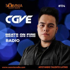 CGVE - Beats On Fire Radio - Ep. 114