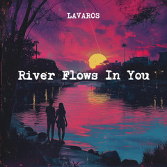 River Flows In You (Retrowave & Chillwave Remix)