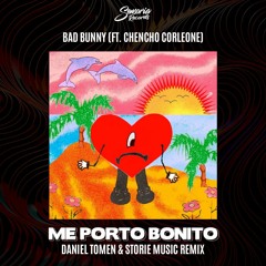 Bad Bunny - Me Porto Bonito (Daniel Tomen, Storie Music Remix) (Free Download)
