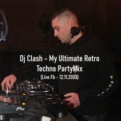 Dj Clash - My Ultimate Retro Techno PartyMix (12.11.2023)