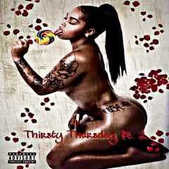 Thirsty Thursday Pt.2 (Feat. A.B.Y Tre)