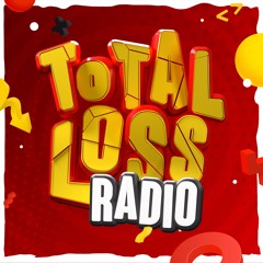 Total Loss Radio | Episode 21