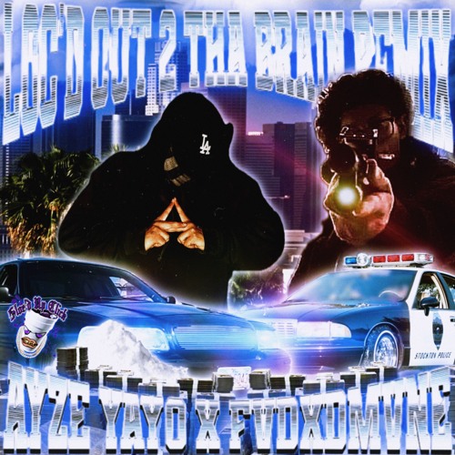 A¥Z£ ¥A¥Ø x FVDXDMVNE - LOC'D OUT 2 THA BRAIN (REMIX)