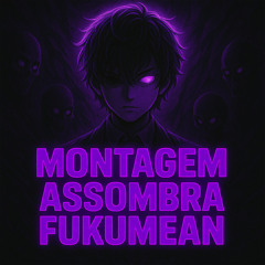 MONTAGEM ASSOMBRA FUNKMEAN (SLOWED)