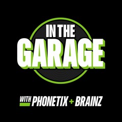 ITG #004 - Every Scene Has Its Substance Of Choice - In The Garage With Phonetix + BrainZ