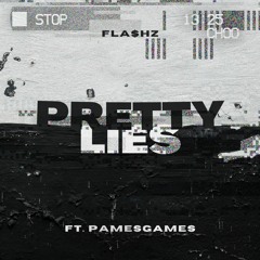 FLA$hZ - Pretty Lies (feat. pamesgames) [Sped Up Version]