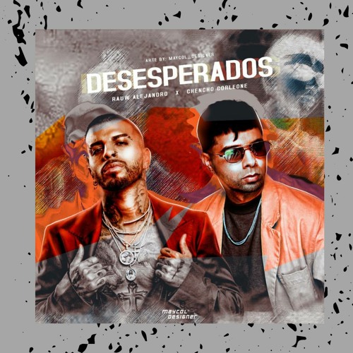 Stream Rauw Alejandro Ft. Chencho Corleone - Desesperados (Reelo Extended  Edit) by temas reelo 4.0 | Listen online for free on SoundCloud