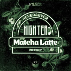 4EVER&EVER [High Tea Matcha Latte]