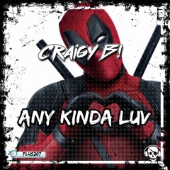 Craigy B! - Any Kinda Luv *OUT NOW*