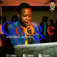 Google Dancehall Mix 2022