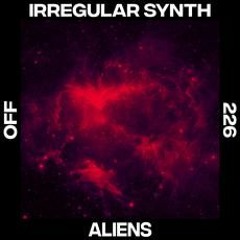 Premiere: Irregular Synth "Aliens" - OFF Recordings