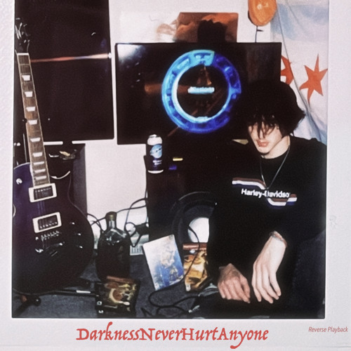 DarknessNeverHurtAnyone [Prod. Reverse Playback]