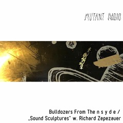 Bulldozers From The n s y d e /  „Sound Sculptures" w / Richard Zepezauer [14.09.2022]