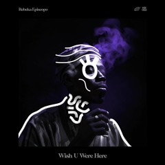 Beka Episcopo - Wish You Was Here [Nature Recordings]