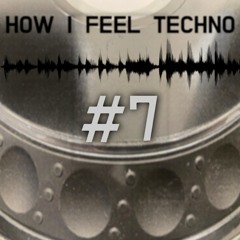 How I Feel Techno #7 - Kapital3 Radio (04/07/24)