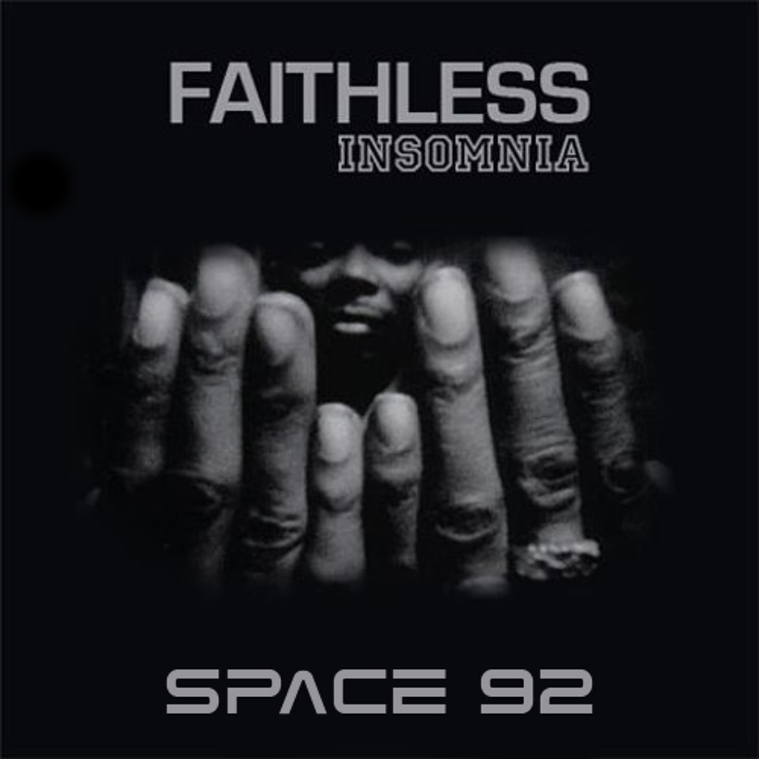 Stream Faithless - Insomnia (Space 92 Remix) by Space 92 | Listen