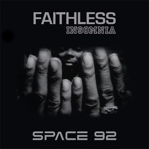 Stream Faithless - Insomnia (Space 92 Remix) by Space 92 | Listen