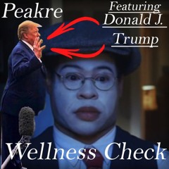 Wellness Check / Featuring Donald J. Trump
