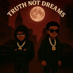 Truth not dreams ft Corey2cold