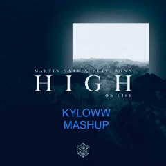 Make It High On Life Together (KYLOWW Mashup) [FREE DOWNLOAD]