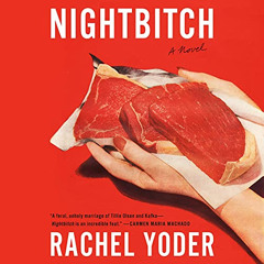 Get PDF 📤 Nightbitch: A Novel by  Rachel Yoder,Cassandra Campbell,Random House Audio